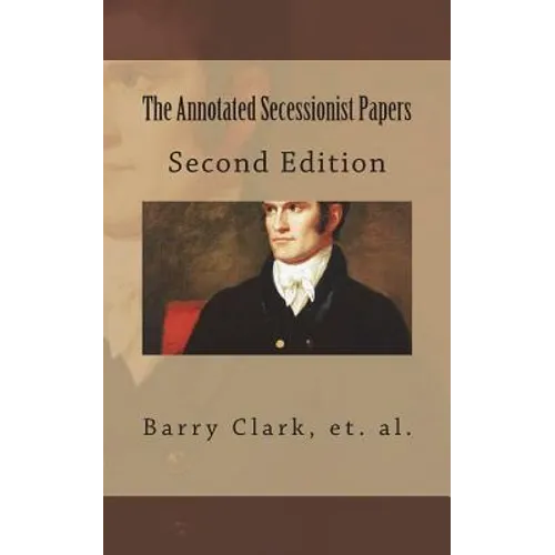 The Annotated Secessionist Papers