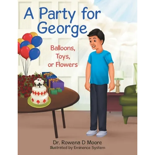 A Party for George: Balloons, Toys, or Flowers