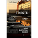Trieste Mini Survival Guide