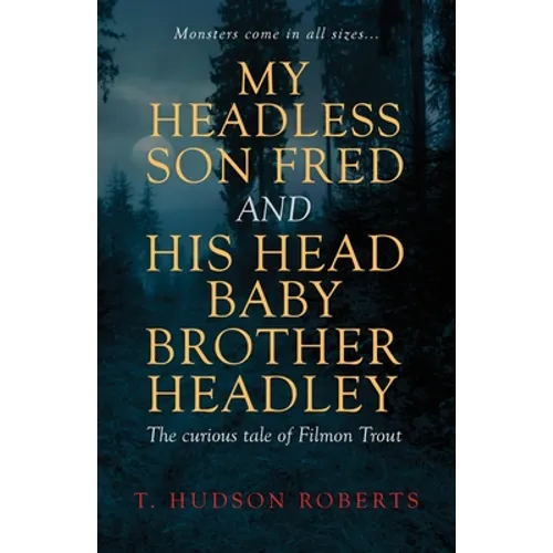 My Headless Son Fred and His Head Baby Brother Headley