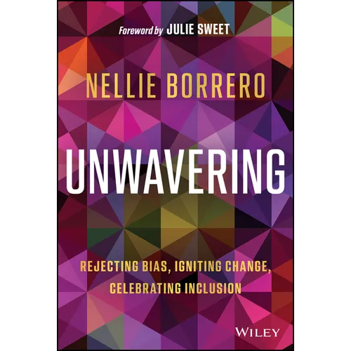 Unwavering: Rejecting Bias, Igniting Change, Celebrating Inclusion