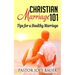 Christian Marriage 101: Tips for a Healthy Marriage