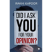 Did I ask you for your opinion?