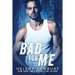 Bad For Me