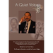 A Quiet Voice: One Man's Journey from Post Traumatic Stress Disorder Through Addiction, Prison and Homelessness to a Dignified Life a