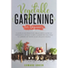 Vegetable Gardening for Beginners: A Simple and Practical Beginner's Guide on the Basics of How To Be a Gardener and How To Garden at Home Your Organi