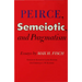 Peirce, Semeiotic and Pragmatism: Essays by Max H. Fisch