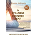 In Stillness Conquer Fear: How to Break Free from Anxiety and Phobias Revised 30th Anniversary Edition
