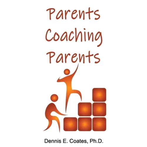 Parents Coaching Parents: How Parents Can Help Each Other Improve Family Communication Skills