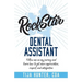 Rock Star Dental Assistant: Follow Me on My Journey and Learn How to Get More Appreciation, Respect, and Satisfaction