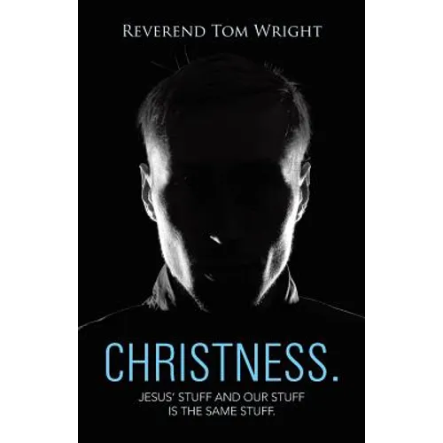 Christness.: Jesus' Stuff and Our Stuff is the Same Stuff.