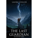 The Last Guardian: A Dark Romantic Fantasy of Lost Memories and Forbidden Magic