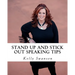 STAND UP AND STICK OUT...for Public Speakers: A Workbook to Help Speakers STAND UP AND STICK OUT in a Crowded Market, Because Nobody Notices Normal