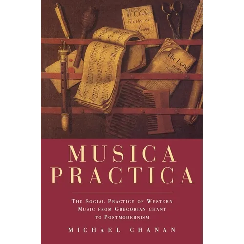Musica Practica: The Social Practice of Western Music From Gregorian Chant to Postmodernism - Paperback