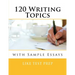 120 Writing Topics: with Sample Essays