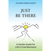 Just Be There: A Gentle Guide for Life's Final Moments