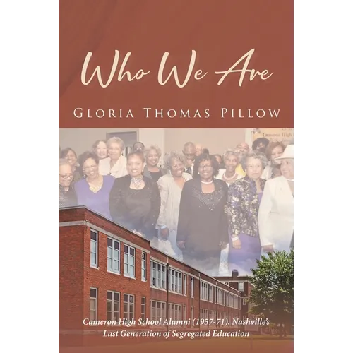 Who We Are: Cameron High School Alumni (1957-71), Nashville's Last Generation of Segregated Education