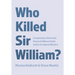 Who Killed Sir William?: A Community-University Research Alliance Seeks Justice for Injured Workers