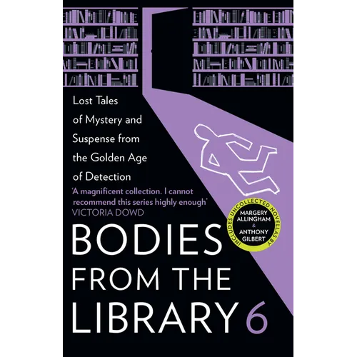 Bodies from the Library 6: Lost Tales of Mystery and Suspense from the Golden Age of Detection