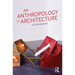 An Anthropology of Architecture