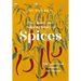 The History and Natural History of Spices: The 5,000-Year Search for Flavour