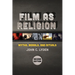 Film as Religion, Second Edition: Myths, Morals, and Rituals
