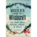 The Modern Guide to Witchcraft: Your Complete Guide to Witches, Covens, and Spells
