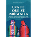 Una Fe Que Se Indigeniza: Un estudio antropológico-misiológico sobre la identidad de los aimaras neopentecostales