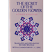 The Secret of the Golden Flower: A Chinese Book of Life