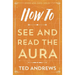 How to See and Read the Aura