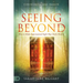 Seeing Beyond: How to Make Supernatural Sight Your Daily Reality