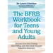 The Bfrb Workbook for Teens and Young Adults: Recover from Skin Picking, Hair Pulling, and Other Body-Focused Repetitive Behaviors
