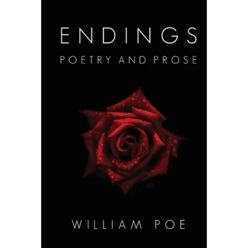 Endings: Poetry and Prose