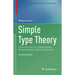 Simple Type Theory: A Practical Logic for Expressing and Reasoning about Mathematical Ideas
