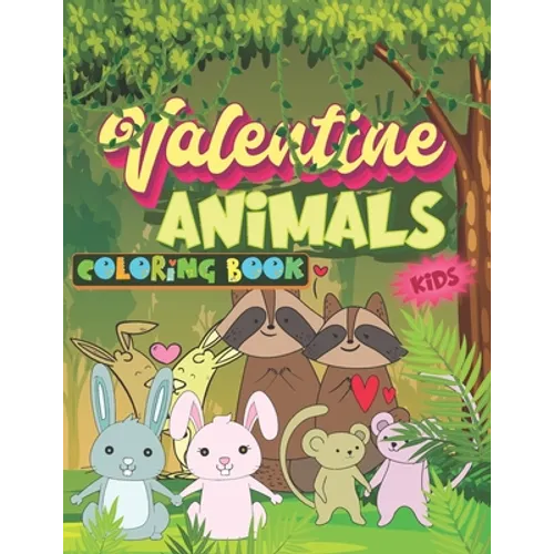 Valentine Animals Coloring Book: Funny & Cute Valentine's day animal and pet couples/ partners Gift Idea with Hearts coloring images for kids, toddler