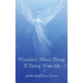 Wouldn't Mind Dying, If Dying Was All