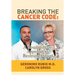 Breaking the Cancer Code: A Revolutionary Approach to Reversing Cancer