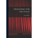 Designing for the Stage