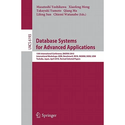 Database Systems for Advanced Applications: 15th International Conference, Dasfaa 2010, International Workshops: Gdm, Benchmarx, McIs, Snsmw, Diew, Ud