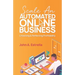 Scale an Automated Online Business: Unlocking and Perfecting Profitability