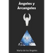 Arcangeles: Historia, Rituales de Amor, Prosperidad, Caminos, sabiduria