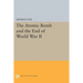 The Atomic Bomb and the End of World War II