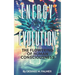 Energy Evolution: The Flowering Of Human Consciousness