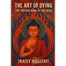The Art of Dying: The Tibetan Book of the Dead