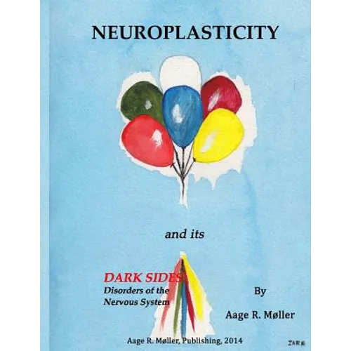 Neuroplasticity and its Dark Sides