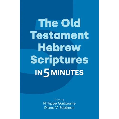 The Old Testament Hebrew Scriptures in Five Minutes