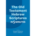 The Old Testament Hebrew Scriptures in Five Minutes