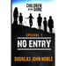 No Entry - Children of the Gone - Episode 1: Post Apocalyptic Young Adult Series