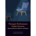 Therapist Performance Under Pressure: Negotiating Emotion, Difference, and Rupture