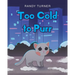 Too Cold to Purr